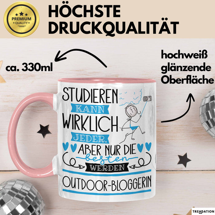 Outdoor-Bloggerin Tasse Lustiges Geschenk Studieren Kann Wirklich Jeder Nur Die Besten Werden Outdoor-Bloggerin Rosa Trendation