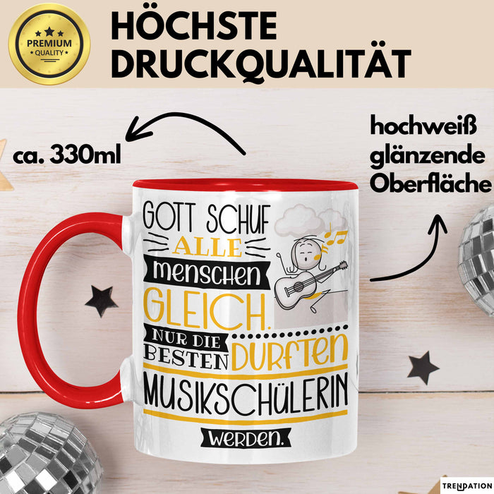 Musikschülerin Geschenk Becher Tasse Gott Schuf Alle Menschen Gleich Nur Die Besten Durfeten Musikschülerin Werden Geschenkidee Lustig Rot Trendation