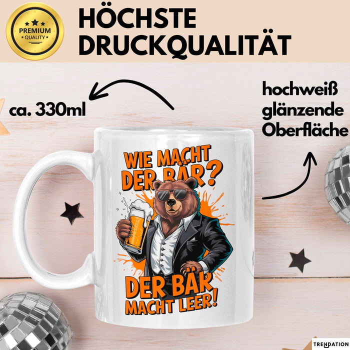 Bär Beim Biertrinken Tasse Geschenk Lustige Geschenkidee Spruch Wie Macht Der Bär? Der Bär Macht Leer Weiß Trendation