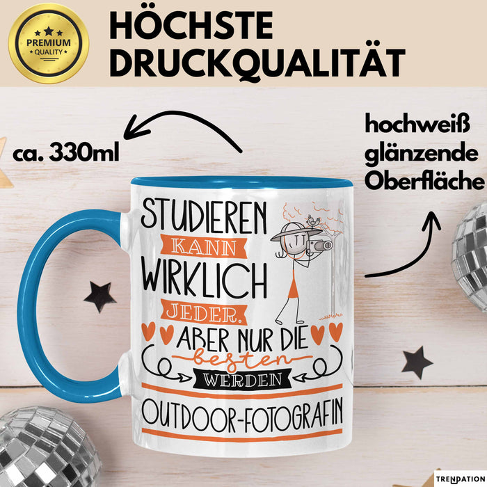 Outdoor-Fotografin Tasse Lustiges Geschenk Studieren Kann Wirklich Jeder Nur Die Besten Werden Outdoor-Fotografin Blau Trendation