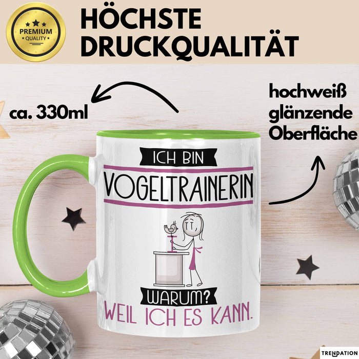 Vogeltrainerin Tasse Geschenk Ich Bin Vogeltrainerin Warum Weil Ich Es Kann Geschenkidee Geburtstag Grün Trendation
