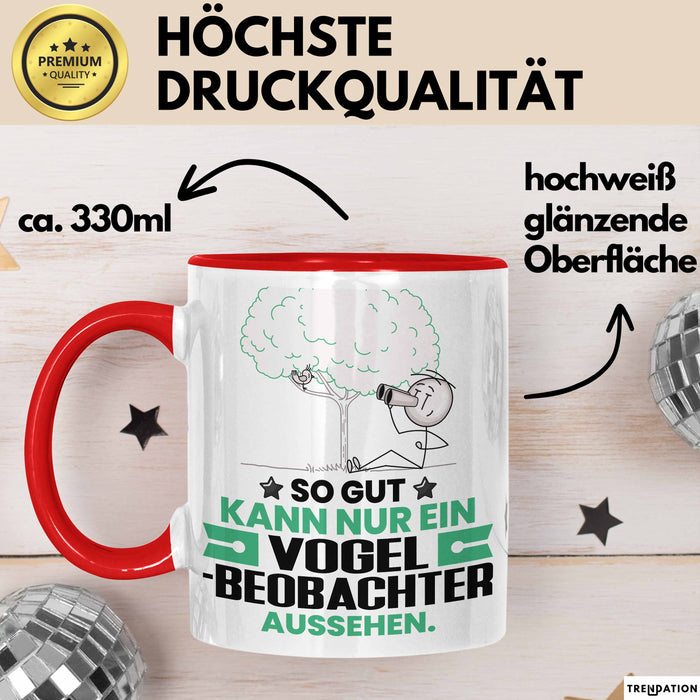 Vogelbeobachter Geschenk Tasse So Gut Kann Nur Ein Vogelbeobachter Aussehen Geschenkidee Kaffee-Becher Rot Trendation