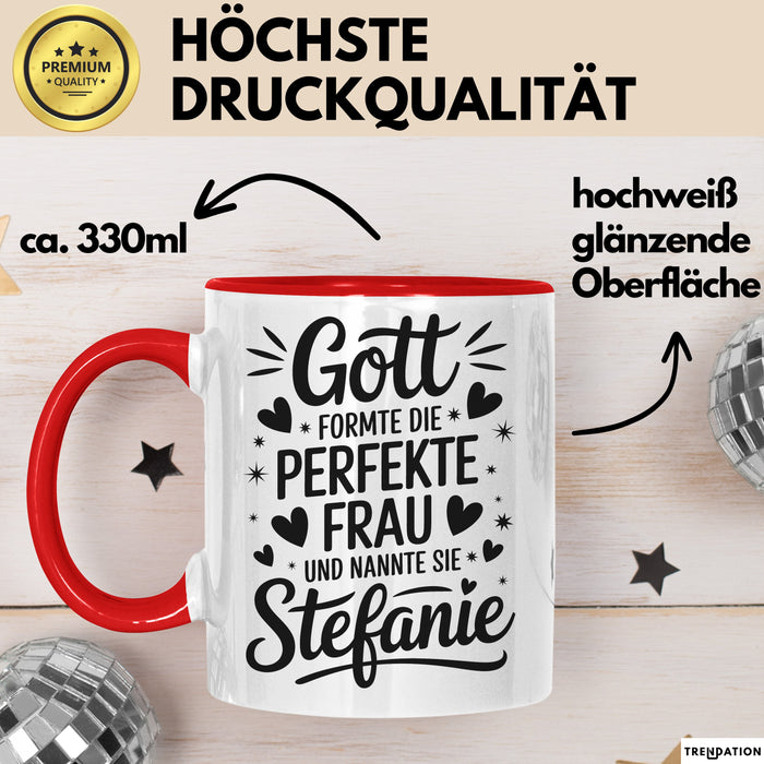 Stefanie Tasse Geschenk Gott Formte Die Perfekte Frau Stefanie Geschenkidee Rot Trendation