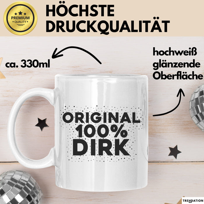 Dirk Tasse Original 100% Dirk Geschenk Weiß Trendation