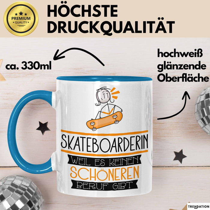 Skateboarderin Weil Es Keinen Schöneren Beruf Gibt Tasse Geschenk für Eine Skateboarderin Lustig Blau Trendation