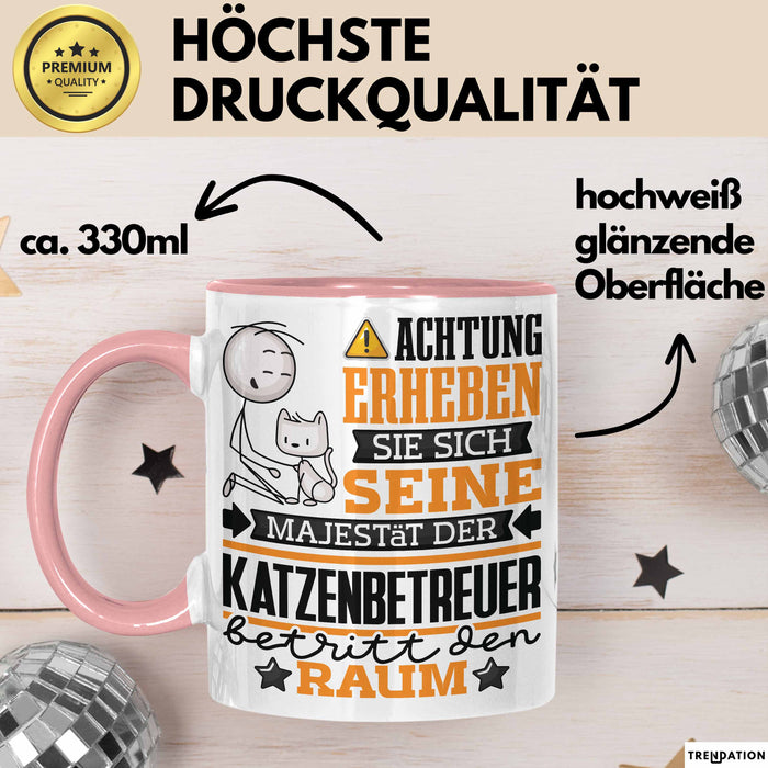 Katzenbetreuer Geschenk Tasse Lustiger Spruch Erheben Sie Sich Der Katzenbetreuer Betritt den Raum Rosa Trendation