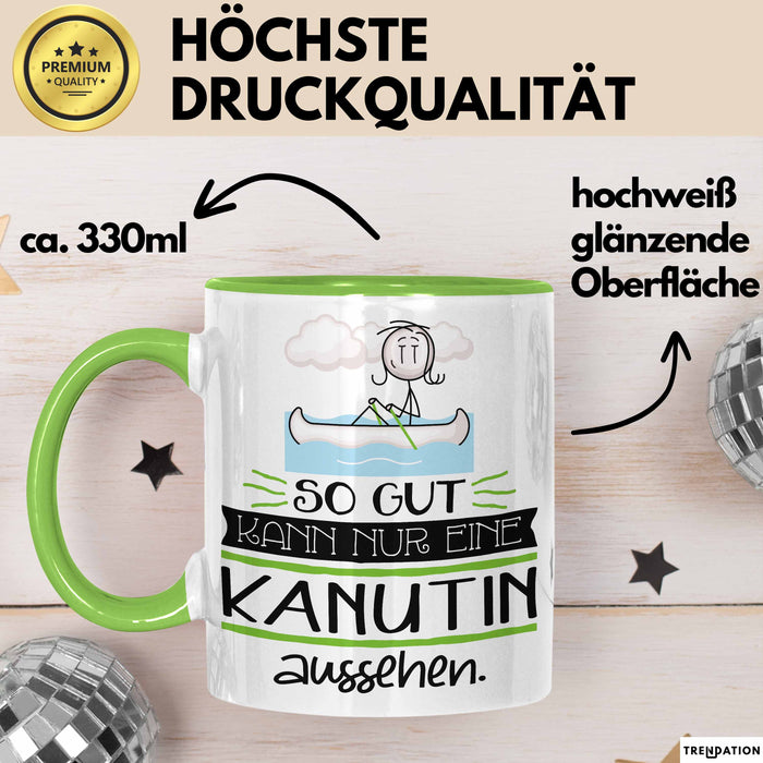 Kanutin Geschenk Tasse So Gut Kann Nur Eine Kanutin Aussehen Geschenkidee Geburtstag Weihnachten Lustig Grün Trendation