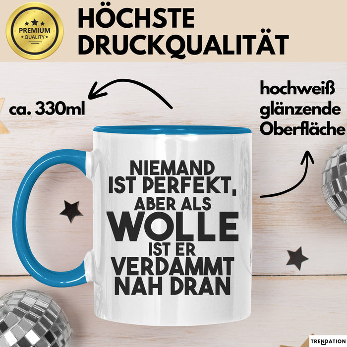 Wolle Tasse Niemand Ist Perfekt, Aber Als Wolle Ist Er Verdammt Nah Dran