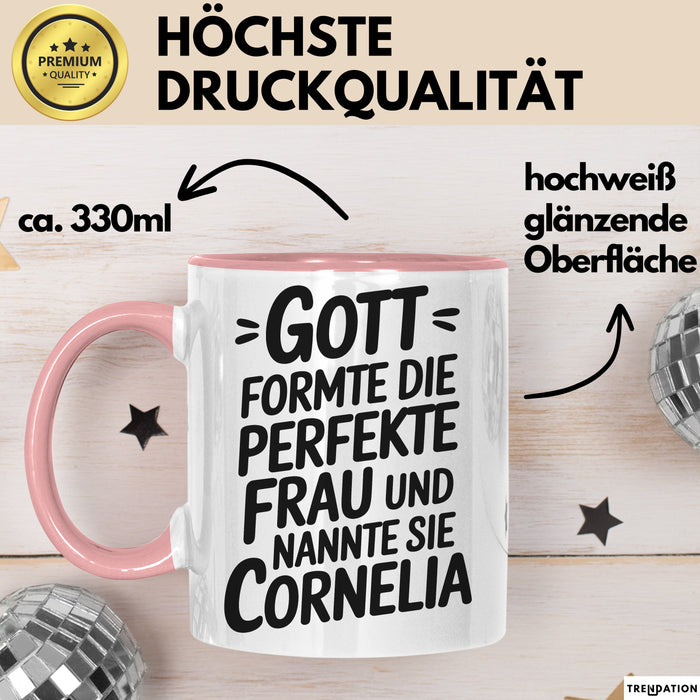 Cornelia Tasse Geschenk Gott Formte Die Perfekte Frau Cornelia Geschenkidee Rosa Trendation