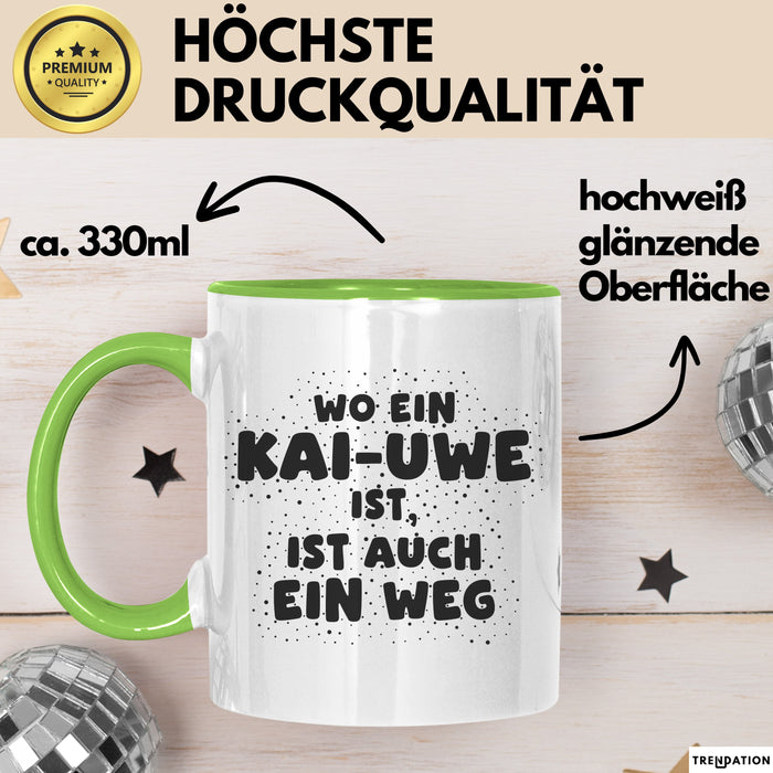 Kai-Uwe Tasse Wo Ein Kai-Uwe Ist, Ist Auch Ein Weg Geschenk