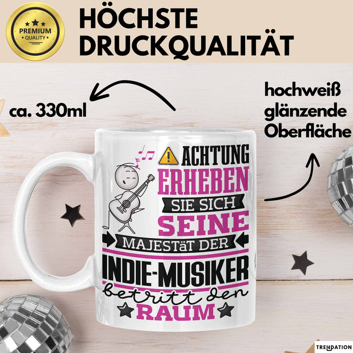 Indie-Musiker Geschenk Tasse Lustiger Spruch Erheben Sie Sich Der Indie-Musiker Betritt den Raum Weiß Trendation