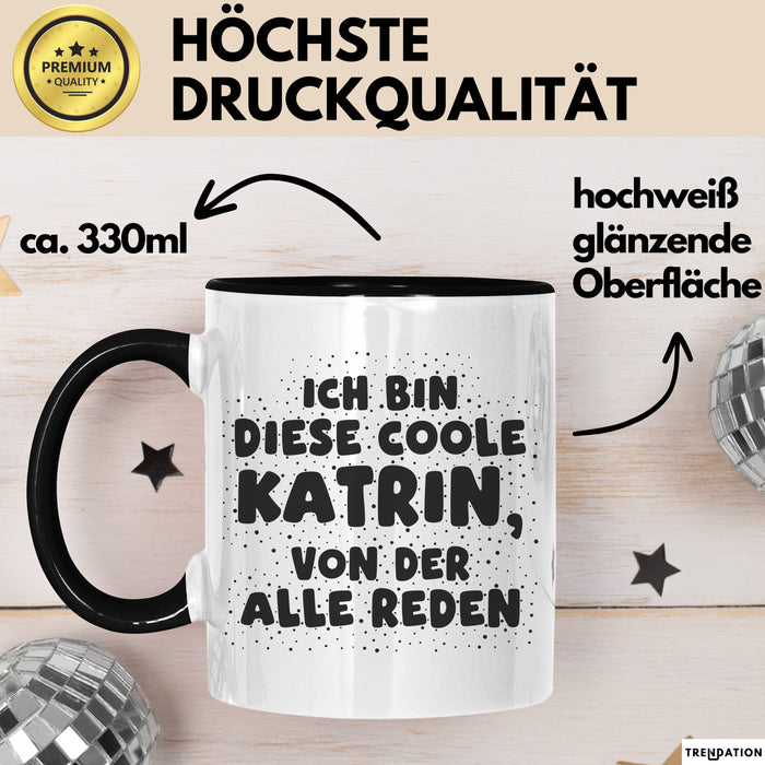 Katrin Tasse Ich Bin Diese Coole Katrin, Von Der Alle Reden Geschenk