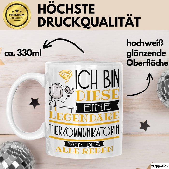 Tierkommunikatorin Tasse Geschenk Ich Bin Diese Eine Legendäre Tierkommunikatorin Von Der Alle Reden Geschenkidee Geburtstag Weihnachten Weiß Trendation