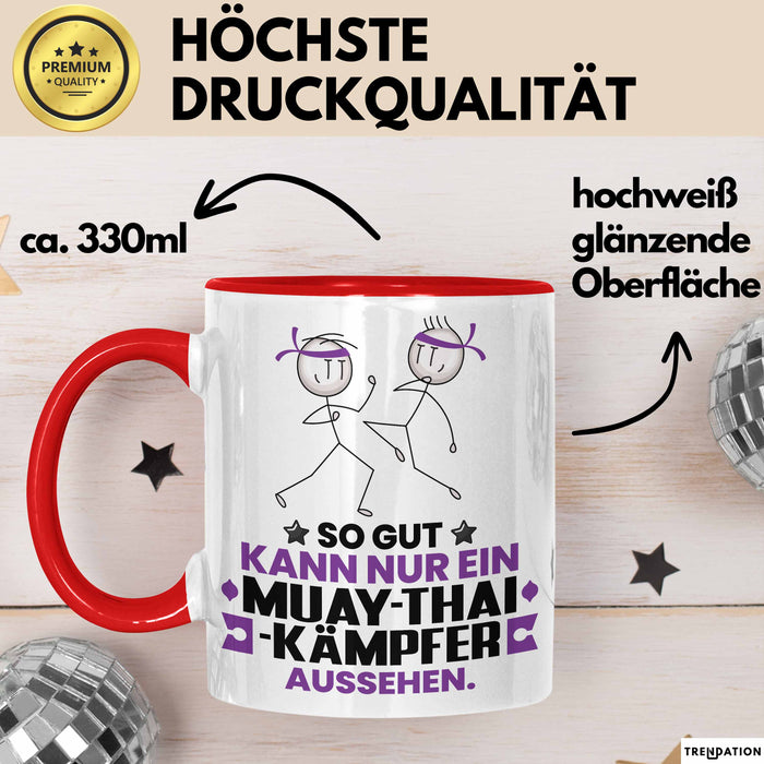 Muay-Thai-Kämpfer Geschenk Tasse So Gut Kann Nur Ein Muay-Thai-Kämpfer Aussehen Geschenkidee Kaffee-Becher Rot Trendation