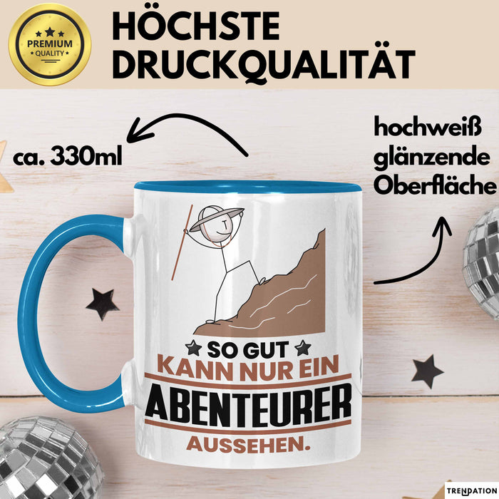 Abenteurer Geschenk Tasse So Gut Kann Nur Ein Abenteurer Aussehen Geschenkidee Kaffee-Becher Blau Trendation