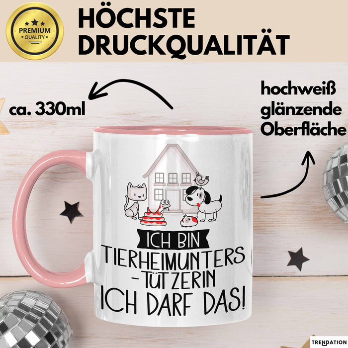 Geschenk für Tierheimunterstützerin Tasse Lustige Geschenkidee Geburtstag Ich Bin Tierheimunterstützerin Ich Darf Das Rosa Trendation