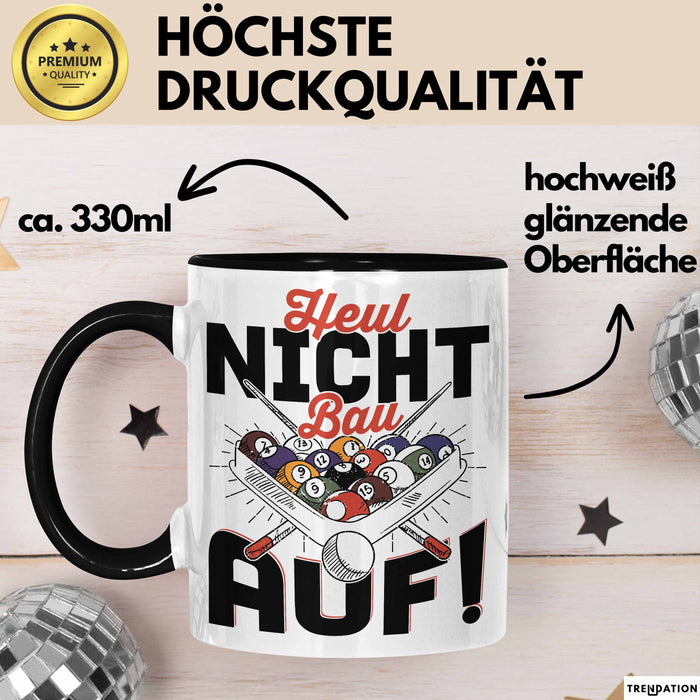 Pool Billard Tasse Geschenk Billiard-Spieler Geschenkidee Sprüche Heul Nicht Bau Auf Kaffee-Becher Schwarz Trendation