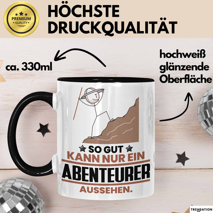 Abenteurer Geschenk Tasse So Gut Kann Nur Ein Abenteurer Aussehen Geschenkidee Kaffee-Becher Schwarz Trendation