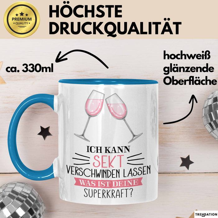 Sekt-Liebhaberin Tasse Geschenk Ich Kann Sekt Verschwinden Lassen Was Ist Deine Superkraft Blau Trendation