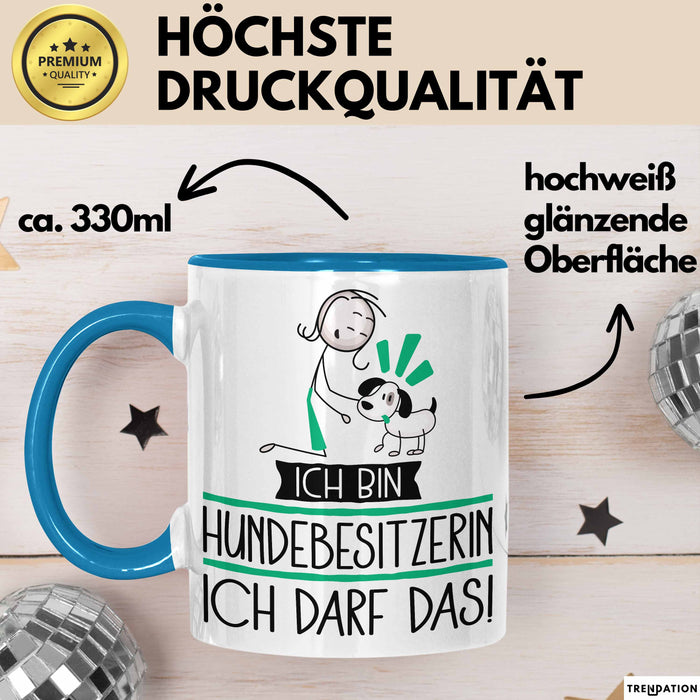 Geschenk für Hundebesitzerin Tasse Lustige Geschenkidee Geburtstag Ich Bin Hundebesitzerin Ich Darf Das Blau Trendation