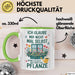 Gartenarbeit Gärtner Pflanzen Tasse Geschenk Lustige Geschenkidee Spruch Wenn Ich Sage Nur Noch Eine Pflanze Grün Trendation