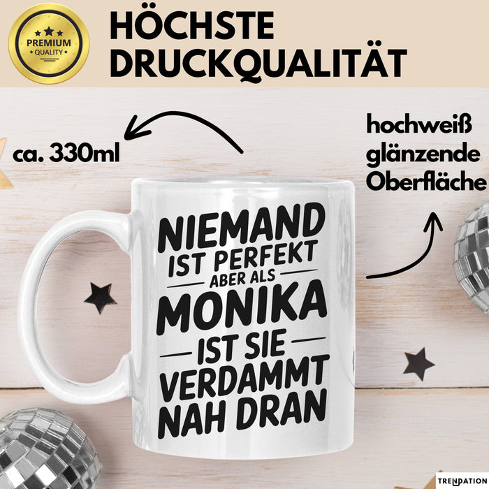 Monika Tasse Geschenk Niemand Ist Perfekt Monika Verdammt Nah Dran Geschenkidee Weiß Trendation