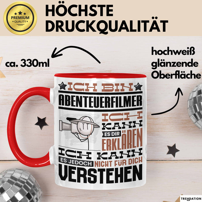 Abenteuerfilmer Geschenk Kaffee-Tasse Geschenkidee für Abenteuerfilmer Ich Bin Abenteuerfilmer Ich Kann Es Dir Erklären Jedoch Nicht Für Dich Verstehen Spruch Lustig Rot Trendation