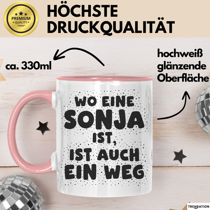 Sonja Tasse Wo Eine Sonja Ist, Ist Auch Ein Weg Geschenk