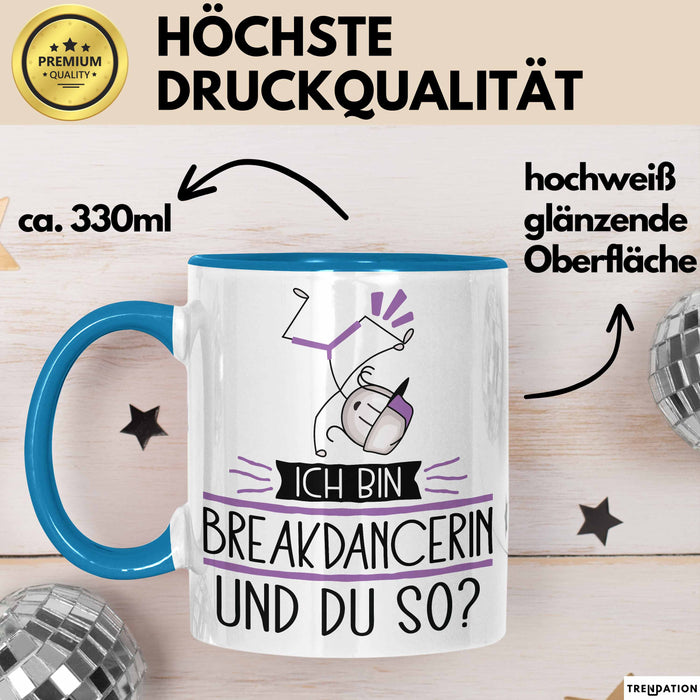 Breakdancerin Tasse Geschenk Ich Bin Breakdancerin Und Du So Geschenkidee Lustiger Spruch Becher Blau Trendation