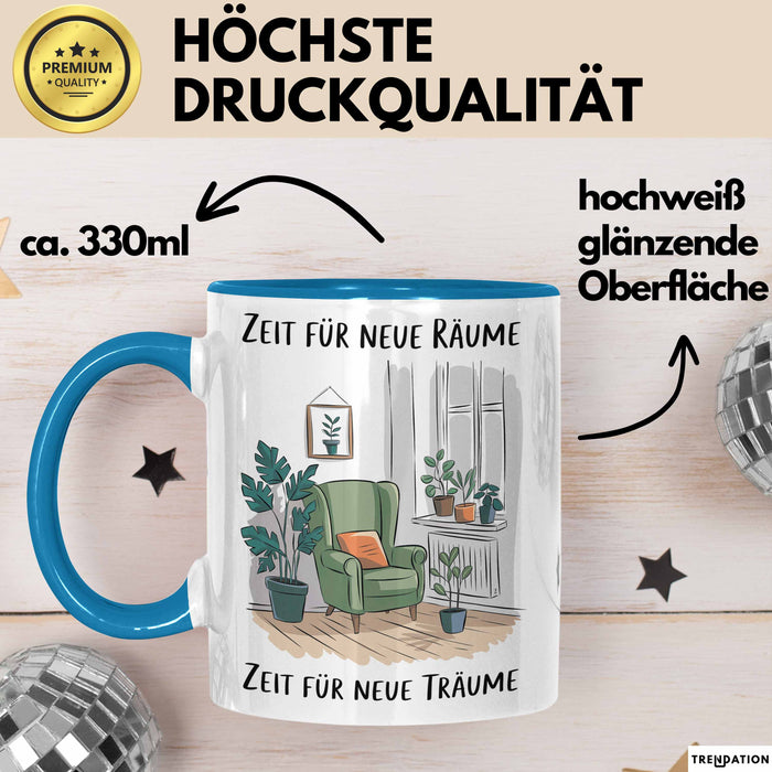 Neues Zuhause Eigentümer Tasse Geschenk Lustige Geschenkidee Spruch Zeit Für Neue Räume Zeit Für Neue Träume Blau Trendation