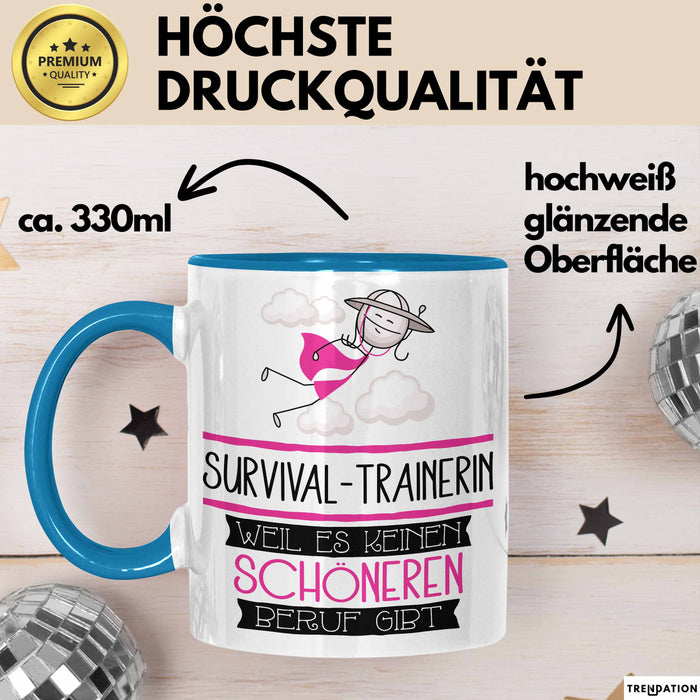 Survival-Trainerin Weil Es Keinen Schöneren Beruf Gibt Tasse Geschenk für Eine Survival-Trainerin Lustig Blau Trendation