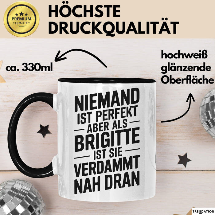 Brigitte Tasse Geschenk Niemand Ist Perfekt Brigitte Verdammt Nah Dran Geschenkidee Schwarz Trendation