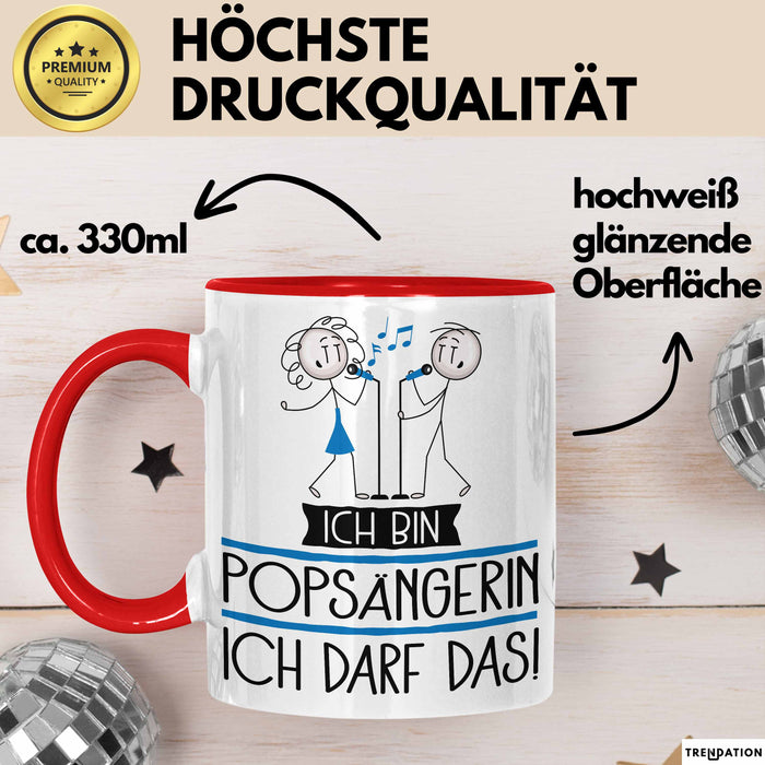 Geschenk für Popsängerin Tasse Lustige Geschenkidee Geburtstag Ich Bin Popsängerin Ich Darf Das Rot Trendation