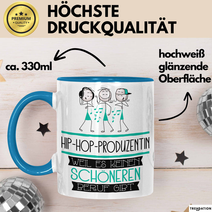 Hip-Hop-Produzentin Weil Es Keinen Schöneren Beruf Gibt Tasse Geschenk für Eine Hip-Hop-Produzentin Lustig Blau Trendation