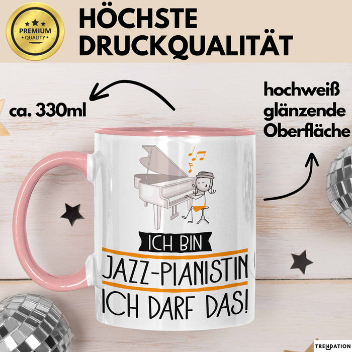 Geschenk für Jazz-Pianistin Tasse Lustige Geschenkidee Geburtstag Ich Bin Jazz-Pianistin Ich Darf Das Rosa Trendation