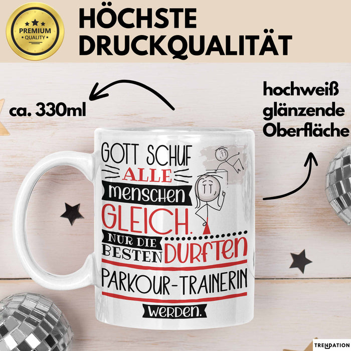 Parkour-Trainerin Geschenk Becher Tasse Gott Schuf Alle Menschen Gleich Nur Die Besten Durfeten Parkour-Trainerin Werden Geschenkidee Lustig Weiß Trendation