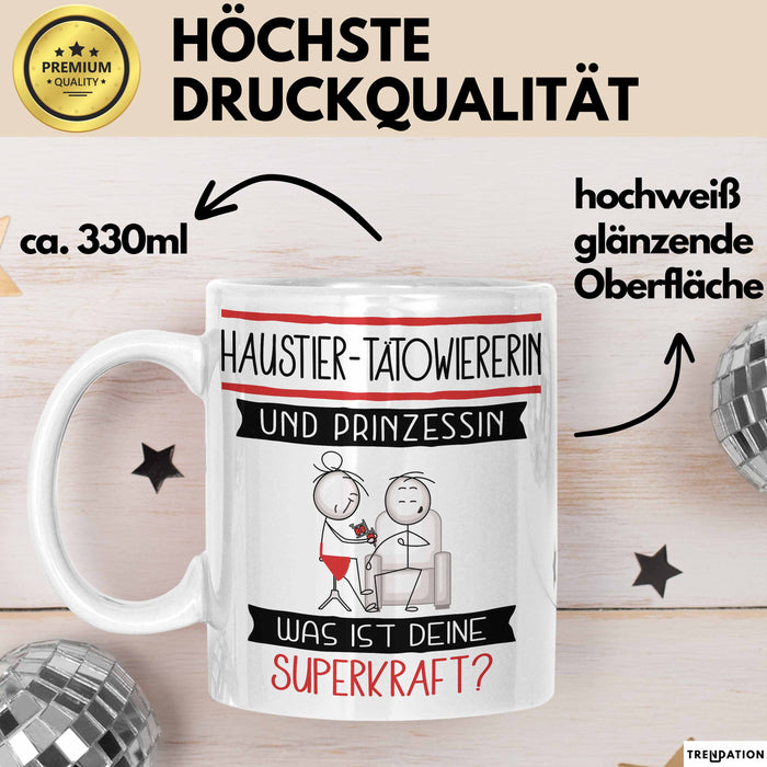 Haustier-Tätowiererin Und Prinzessin Tasse Geschenk Für Eine Haustier-Tätowiererin Geburtstag Was Ist Deine Superkraft Weiß Trendation