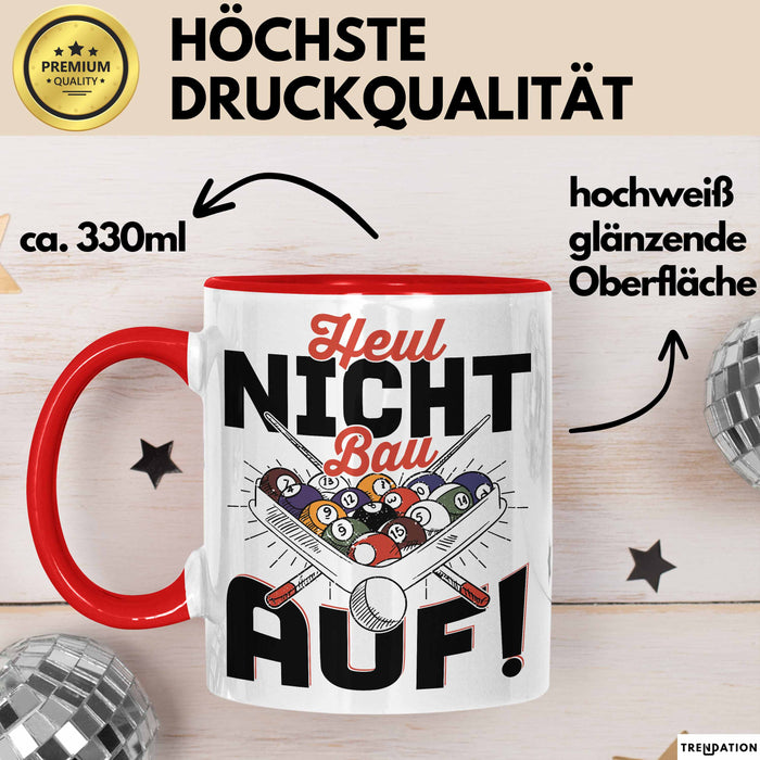 Pool Billard Tasse Geschenk Billiard-Spieler Geschenkidee Sprüche Heul Nicht Bau Auf Kaffee-Becher Rot Trendation