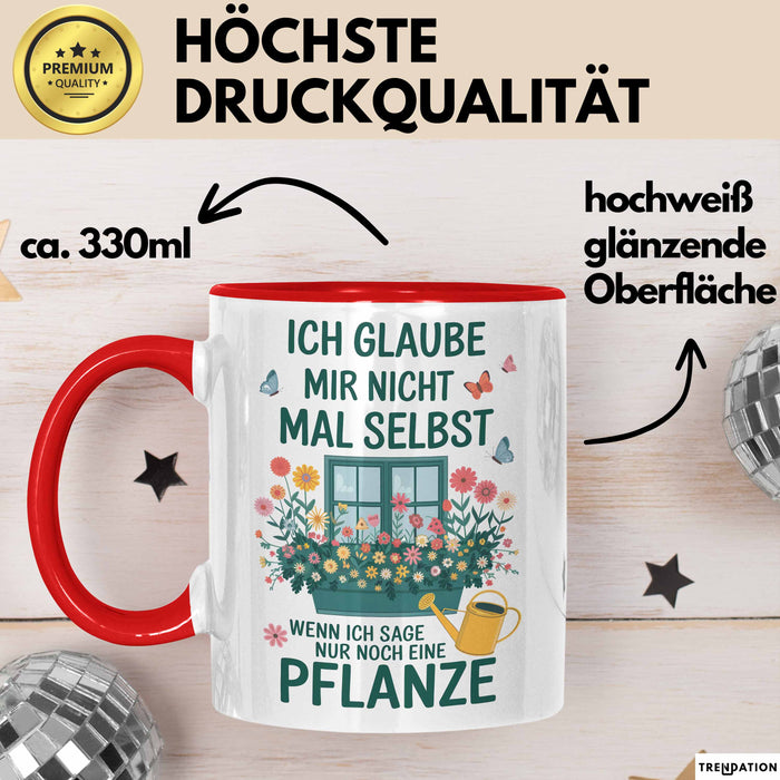Gartenarbeit Gärtner Pflanzen Tasse Geschenk Lustige Geschenkidee Spruch Wenn Ich Sage Nur Noch Eine Pflanze Rot Trendation