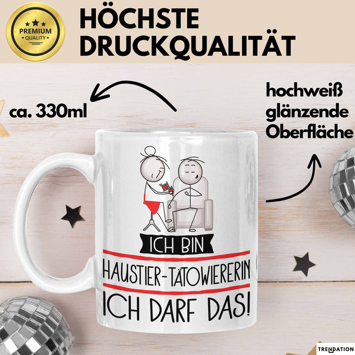 Geschenk für Haustier-Tätowiererin Tasse Lustige Geschenkidee Geburtstag Ich Bin Haustier-Tätowiererin Ich Darf Das Weiß Trendation