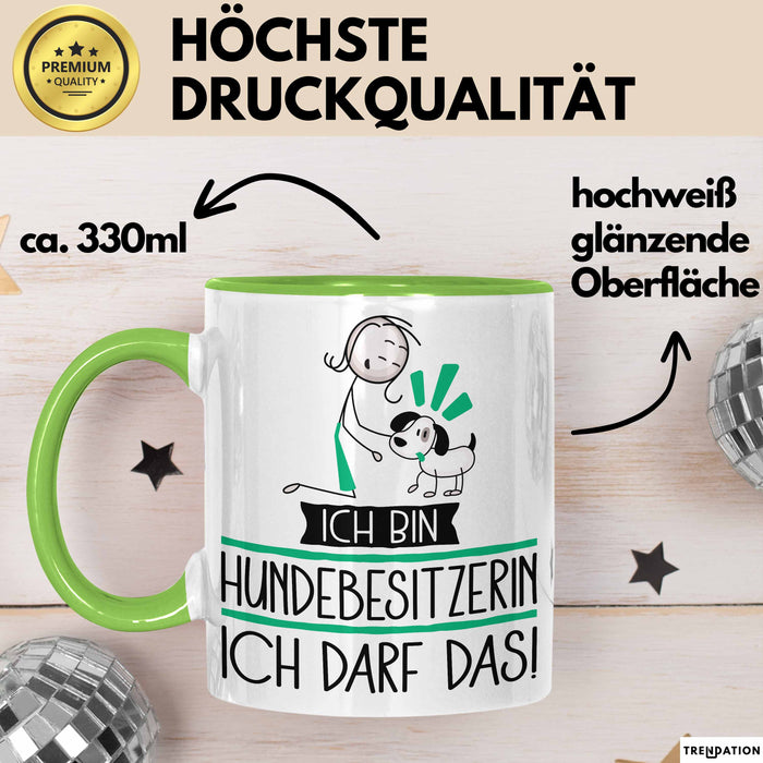 Geschenk für Hundebesitzerin Tasse Lustige Geschenkidee Geburtstag Ich Bin Hundebesitzerin Ich Darf Das Grün Trendation