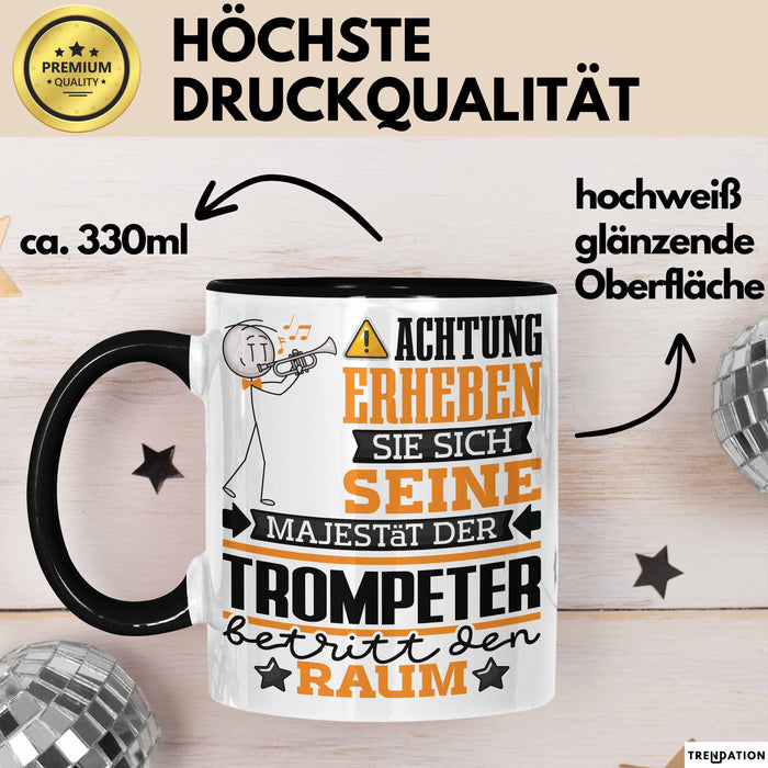 Trompeter Geschenk Tasse Lustiger Spruch Erheben Sie Sich Der Trompeter Betritt den Raum Schwarz Trendation