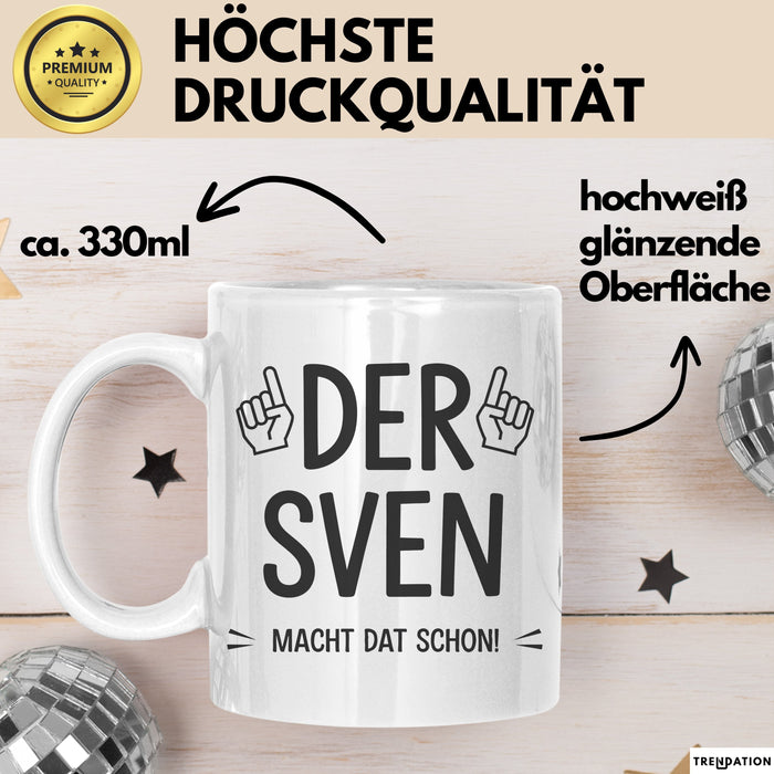 Sven Tasse Geschenk Der Sven Macht Dat Schon Geschenkidee Geburtstag Ruhrpott Weiß Trendation