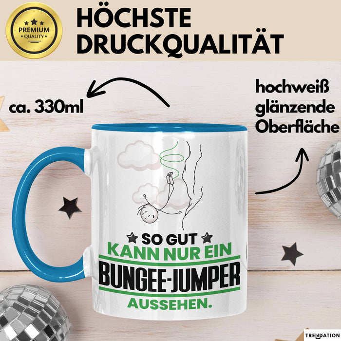Bungee-Jumper Geschenk Tasse So Gut Kann Nur Ein Bungee-Jumper Aussehen Geschenkidee Kaffee-Becher Blau Trendation