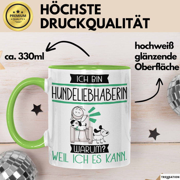 Hundeliebhaberin Tasse Geschenk Ich Bin Hundeliebhaberin Warum Weil Ich Es Kann Geschenkidee Geburtstag Grün Trendation