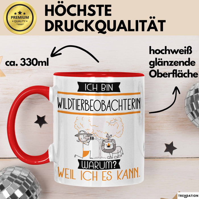 Wildtierbeobachterin Tasse Geschenk Ich Bin Wildtierbeobachterin Warum Weil Ich Es Kann Geschenkidee Geburtstag Rot Trendation