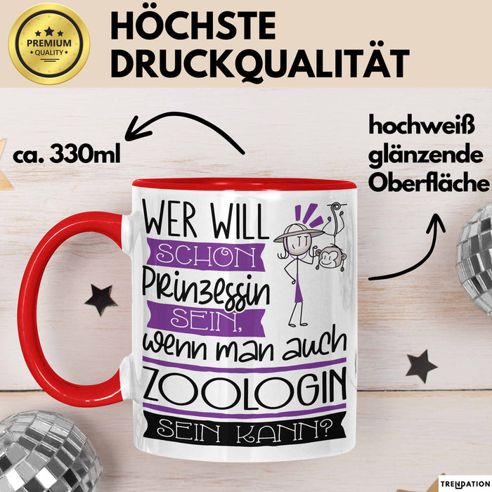 Zoologin Tasse Geschenk Spruch Wer Will Schon Prinzessin Sein Wenn Man Auch Zoologin Sein Kann Rot Trendation