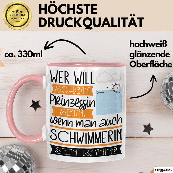 Schwimmerin Tasse Geschenk Spruch Wer Will Schon Prinzessin Sein Wenn Man Auch Schwimmerin Sein Kann Rosa Trendation