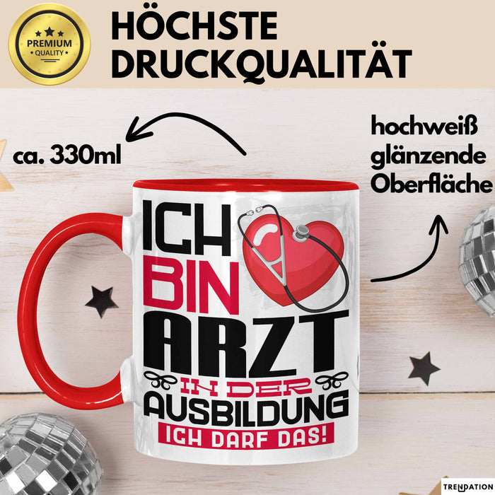 Arzt Ausbildung Tasse Geschenk Ich Bin Arzt In Der Ausbildung Ich Darf Das Geschenkidee Spruch Rot Trendation