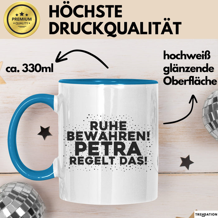 Petra Tasse Ruhe Bewahren! Petra Regelt Das! Geschenk